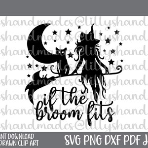 May include: Black silhouette of a witch on a broom with a cat and moon, surrounded by stars. The text "if the broom fits" is below. Includes SVG, PNG, DXF, PDF, and JPEG formats.