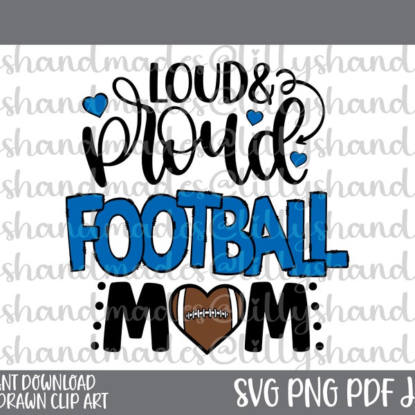 Loud and Proud Football Mom Svg, Football Mom Png, Football Mama Svg, Football Mom Shirt Svg, Football Mama Svg, Football Svg, Football Png