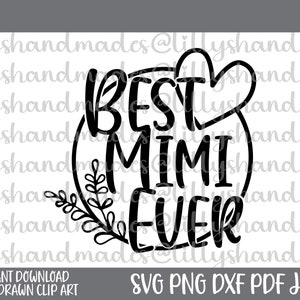 Best Mimi Ever Svg, Mimi Svg, Blessed Mimi Svg, Mimi Life Svg, Best Mimi Ever Svg, Mimi Gifts, Blessed Mimi Shirt, Mimi Mug, Mimi Bear Svg