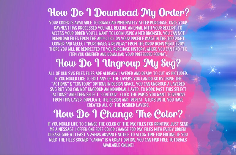 May include: A pink and blue watercolour background with white stars. Text on the image reads: "How Do I Download My Order?", "How Do I Ungroup My Svg?", and "How Do I Change The Color?"  The text provides instructions on how to download, ungroup, and change the colour of digital files.