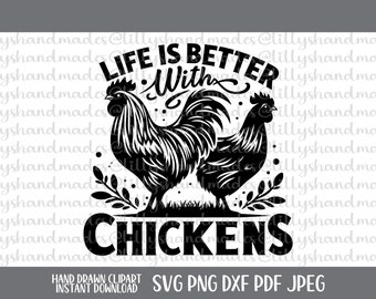 Life Is Better with Chickens SVG, Crazy Chicken Lady, Chicken PNG