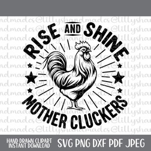 Rise and Shine Mother Cluckers Svg, Rooster Svg, Funny Chicken Svg, Farm Life Svg, Farmhouse Svg, Funny Farm Svg, Southern Svg, Farmer Svg