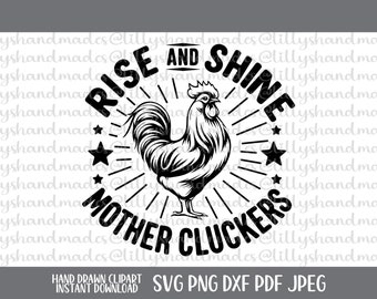 Rise and Shine Rooster Svg、Funny Chicken Svg、Farm Life Svg、Country Svg、Farm Svg、Southern Svg、Rise and Shine Mother Cluckers SVG PNG