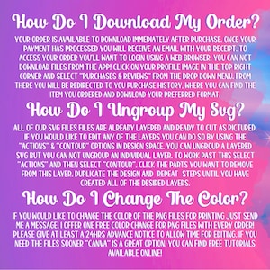 May include: An informational graphic with a purple and pink gradient background featuring white text. The text provides instructions on how to download orders, how to ungroup SVG files, and how to request color changes for PNG files.
