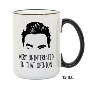 Desinteresado en las tazas de esa opinión, cita favorita de David Rose, regalo para ella, regalo para él, regalo de inauguración de la casa, Ew David, regalo de vacaciones