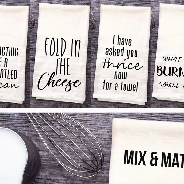 Bundle SC's Quotes Kitchen Towels -Pick 2 From 12 Quotes -Asked You Thrice, Fold In The Cheese, Housewarming Gift, Christmas Gift