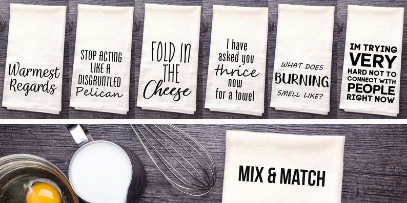 Bundle SC's Quotes Kitchen Towels -Pick 2 From 12 Quotes -Asked You Thrice, Fold In The Cheese, Housewarming Gift, Christmas Gift 