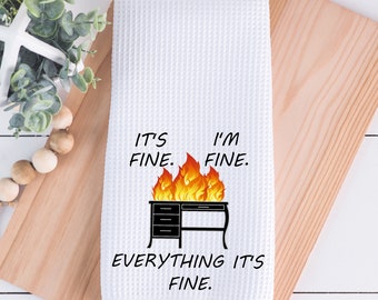 Its Fine I'm Fine Everything It's Fine Microfiber Kitchen Towel for a Kitchen with a Sense of Humor, Housewarming, Birthday Gift, Home Decor