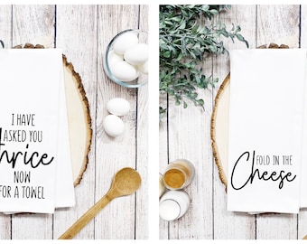 Fold In The Cheese-Asked You Thrice Towel Combo Design on One Towel-Hostess Gift-Funny Gift-Christmas Gift-Birthday Gift - Housewarming Gift