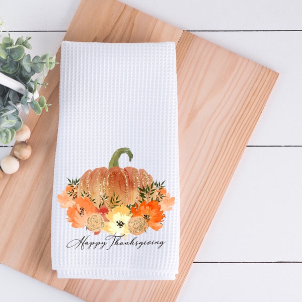 Fall Thanksgiving Tea Towel, Happy Thanksgiving Floral Pumpkin, Thanksgiving Kitchen Décor, Hostess Gifts, Family Gatherings, Hostess Gift