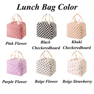 May include: A collection of six lunch bags in various colors and patterns. The bags include pink with a flower pattern, black and khaki checkered patterns, purple with a flower pattern, beige with a flower pattern, and beige with a strawberry pattern. The text "Lunch Bag Color" is at the top.