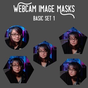May include: Webcam image masks, basic set 1, displayed on a gray background. The image shows a person with glasses and headphones in various geometric shapes: a circle, a house, and three pentagons. The text "Webcam Image Masks" and "Basic Set 1" are at the top.