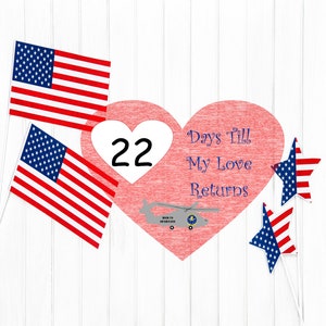 May include: A patriotic-themed graphic with a red heart, American flags, and star-shaped decorations. The heart contains the number "22" and the text "Days Till My Love Returns" with a helicopter graphic. The background is white.