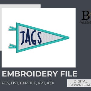 Peut inclure: Un motif de broderie en forme de fanion blanc avec le mot "JAGS" en bleu marine. Le fanion est souligné en turquoise, avec des accents turquoise sur les bords. L'image comprend également le texte "EMBROIDERY FILE" et "DIGITAL DOWNLOAD".
