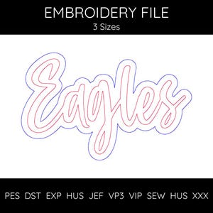 May include: Embroidery file for "Eagles" in three sizes. The design is in a cursive font with a red outline and a blue inner line.