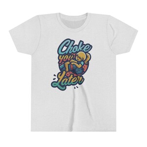 Kids Jiu-Jitsu Shirt: Choke You Later, Funny BJJ Tee