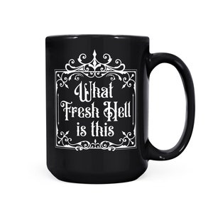 All Black What Fresh Hell is This Funny Quote Mug Dishwasher Safe Goth Aesthetic Gifts for Dad Funny Saying Victorian Style Coffee Mug