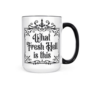 What Fresh Hell is This Funny Quote Mug Goth Aesthetic Fun Gift Gifts for Him Funny Saying Victorian Style Coffee Mug