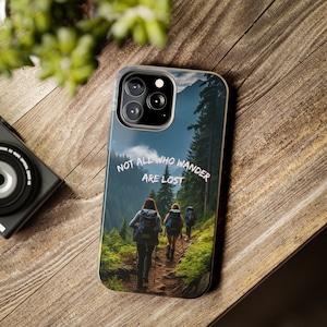 Not All Who Wander Are Lost Hiking Camping iPhone Tough Phone Case
