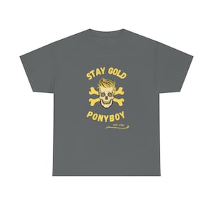 Stay Gold Ponyboy The Outsiders Unisex Cotton Tee Shirt