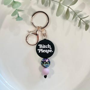 Bitch Please Keychain