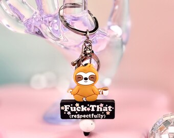 Fuck That Sloth Keychain
