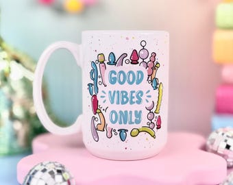 Good Vibes Only 15oz Mug