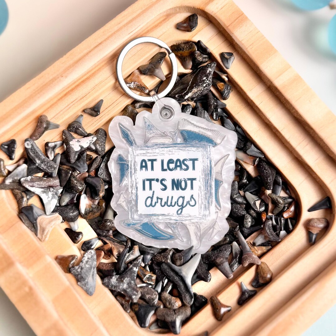 Shark Teeth-at Least It's Not Drugs Keychain - Etsy