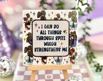 Spite Strengthens Me Ceramic Coaster