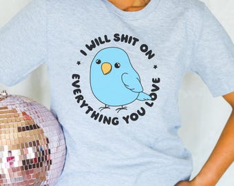 I Will Shit On Everything You Love Crewneck Tee