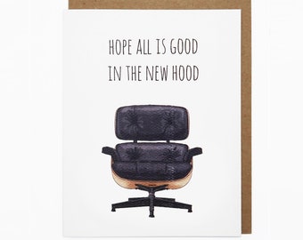 Housewarming Card, Home Card, Congratulations, Eames Chair, Furniture, Friend Card, Cute Greeting Card - Hope All Is Good In The New Hood