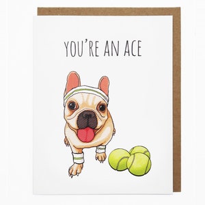 Tennis Card, Love Card, Card for Boyfriend, Card for Girlfriend, French Bulldog Card, Cute Animal Greeting Card - You're An Ace