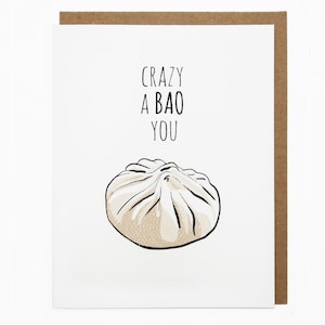 Crazy A Bao You, Karte für Ihn, Liebe Jahrestag Geburtstag Soupy Dumpling, Knödel Karte, süße Foodie Grußkarte
