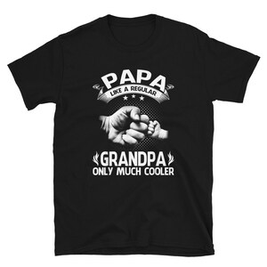 Papa Like A Regular Grandpa Only Much Cooler T-Shirt - Unisex Funny Mens Best Papa Shirt - Vintage Papa Definition TShirt for Father&#39;s Day