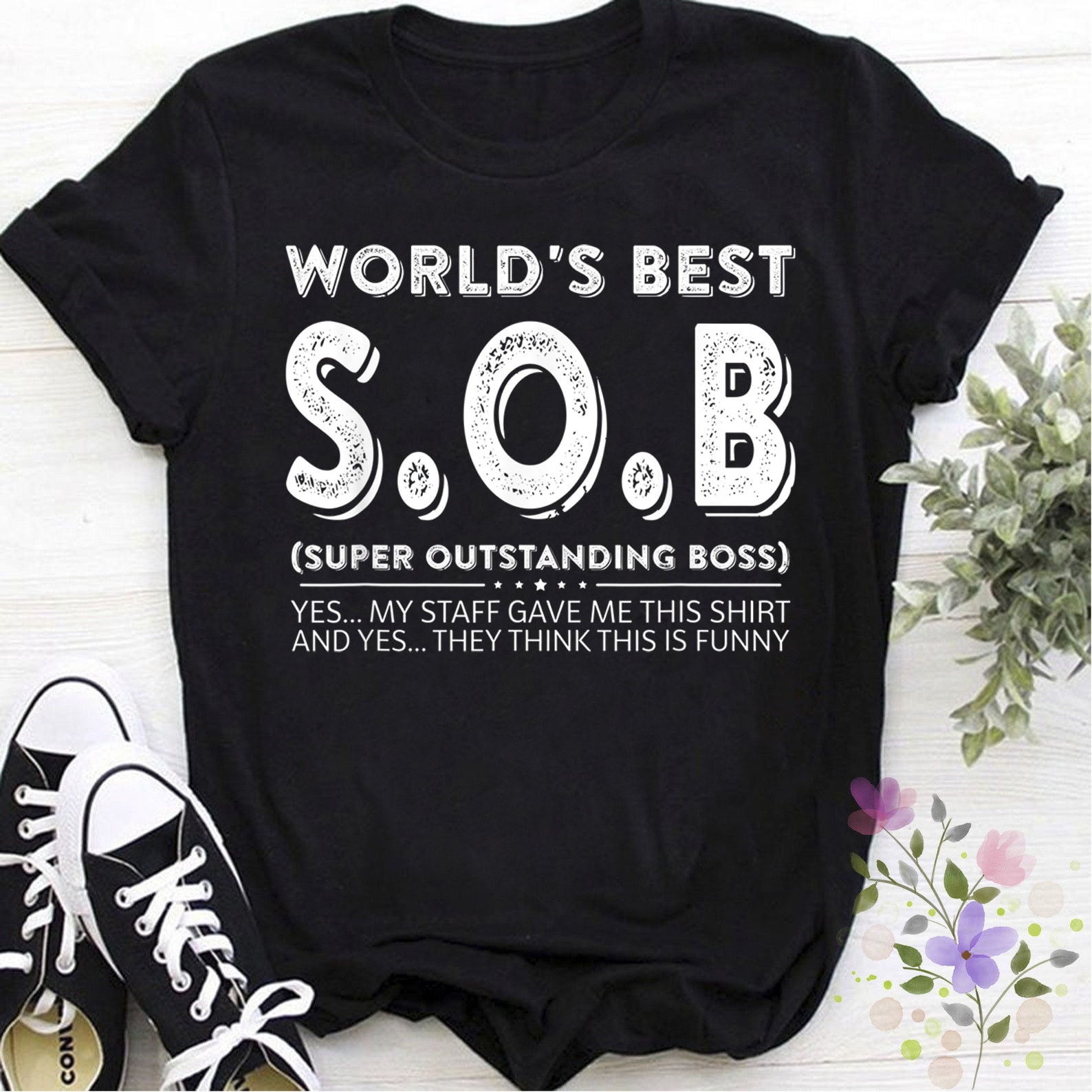 Best. Boss. Ever. Funny T-Shirt For Your Boss Best. Boss. Ever. Funny T-Shirt For Your Boss