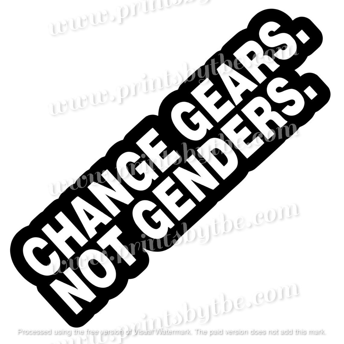 Change Gears Not Genders Decal for Car Truck Window Bumper Wall JDM
