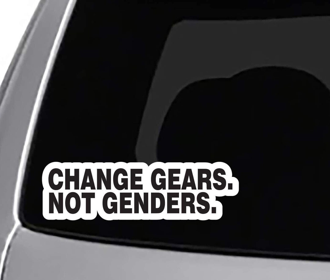 Change Gears Not Genders Decal for Car Truck Window Bumper Etsy