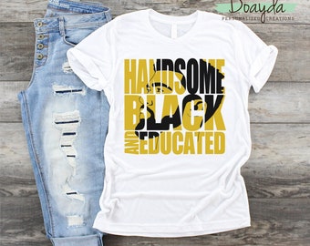 Handsome Black & Educated, HBCU Grad Gift, Class of 2021 Tee, Graduation T-Shirt, Black Owned Business