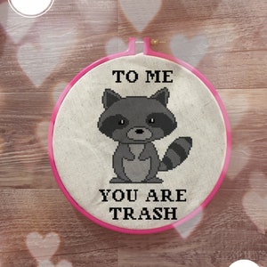 To Me you are Trash Cross Stitch Pattern