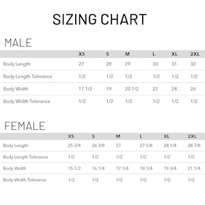 May include: Sizing chart for clothing with measurements in inches for XS, S, M, L, XL, and 2XL sizes. The chart is divided into two sections: Male and Female. Each section lists measurements for body length, body length tolerance, body width, and body width tolerance.