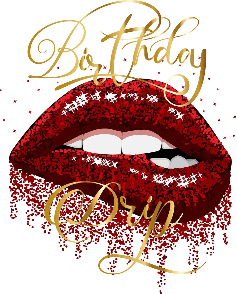 Download Birthday Drip Red Lip Svg Birthday Drip Birthday girl Diva | Etsy