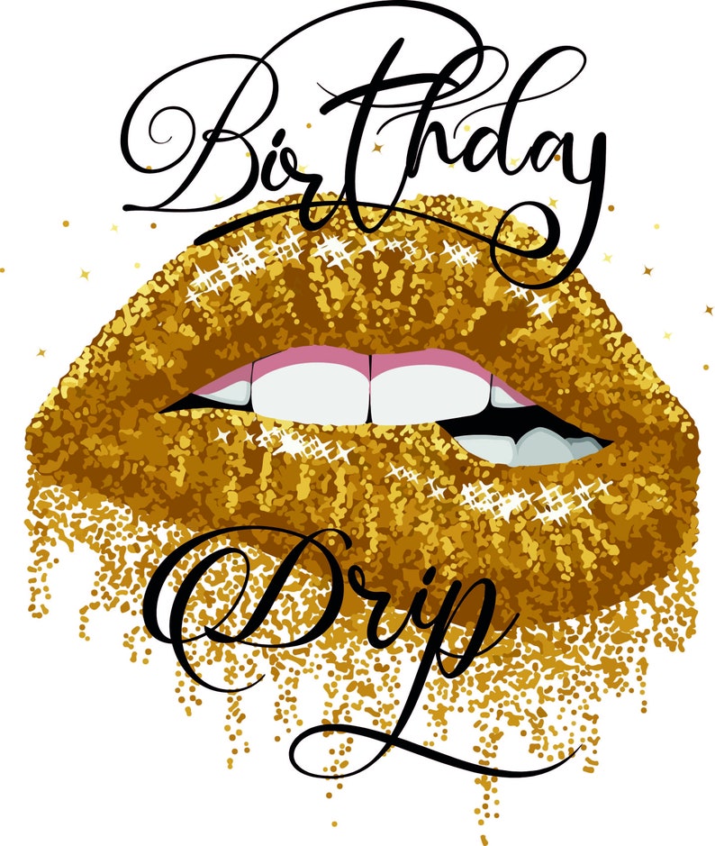 Free Free Birthday Drip With Lips Svg 899 SVG PNG EPS DXF File