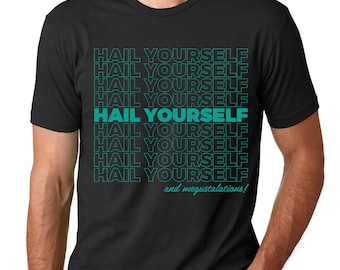 Hail Yourself Mens Tshirt / The Last Podcast on the Left / Megustalations Custom LPOTL