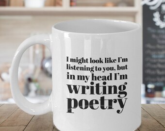 Funny mug for poet, 15 oz.