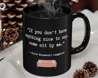 Taza divertida 11oz Taza negra Regalo para Friend Cup for Friend Mug for Friend Regalo divertido para Friend Steel Magnolias Quote Sister Gift for Sister