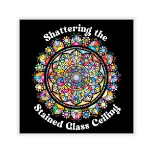 Shattering the Stained Glass Ceiling Sticker Multi-sizes gift for pastor gift for minister gift for deacon gift for chaplain seminarian gift