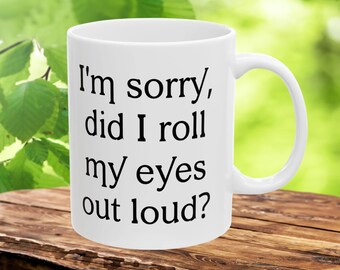 Church Office Admin Cup Church Secretary Cup I'm Sorry Did I Roll My Eyes Out Loud Mug 11oz Ordination Gift for Minister Cup for Clergy mug