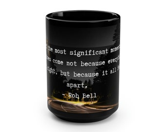 Rob Bell Quote Black Mug, 15oz Gift for Clergy Gift for Minister Gift for Pastor Encouraging Mug Encouraging Cup Rob Bell Cup Rob Bell Mug