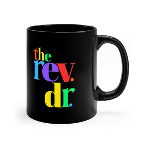 Reverend Dr. 11oz Black Mug Doctor of Ministry Gift for Pastor Gift for Minister Gift for D.Min. Gift Rainbow Gift for Pastor Ordination