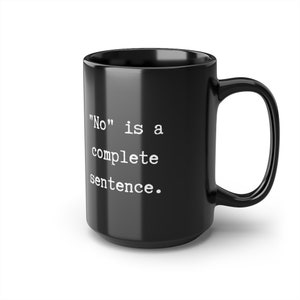 Therapy Wisdom Black Mug, 15oz Wise Sayings I Learned from my Therapist &quot;No is a Complete Sentence&quot; assertiveness mug just say no mug